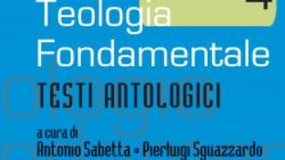 Teologia fondamentale/4 – Testi antologici