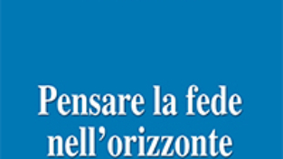 Pensare la fede nell’orizzonte della salvezza